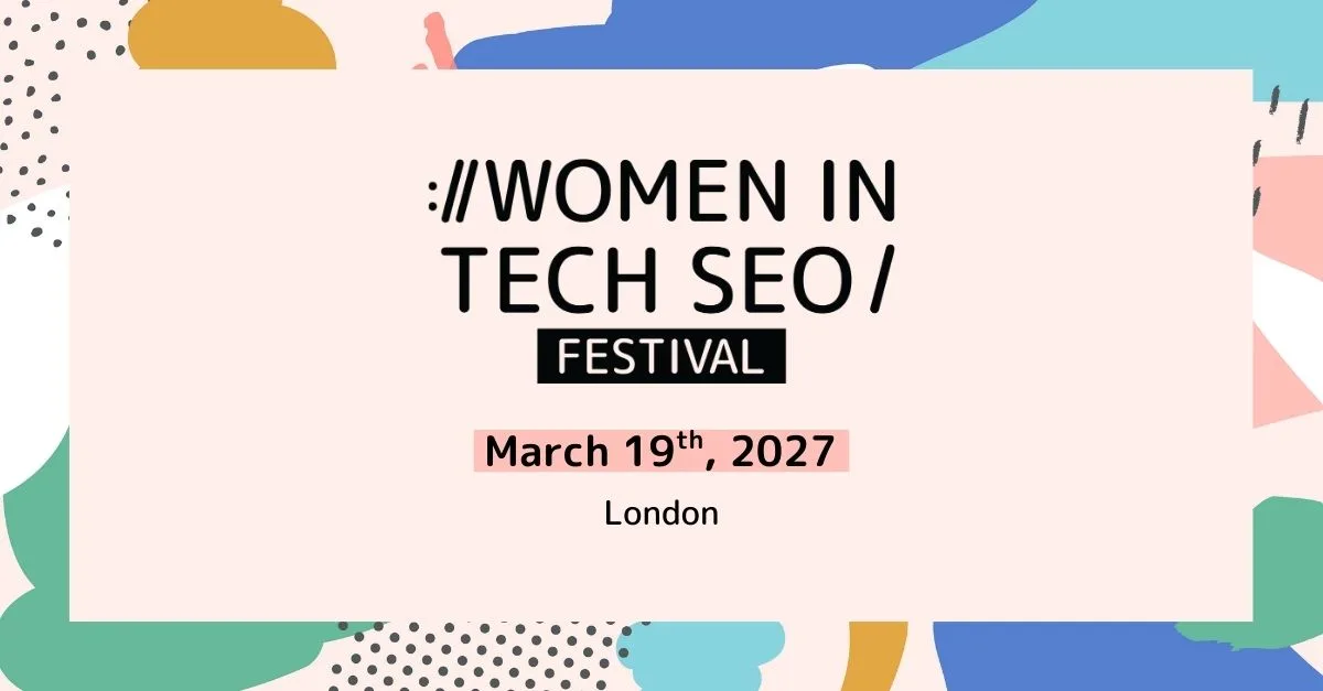 Women in Tech SEO Festival link building and earned media talks